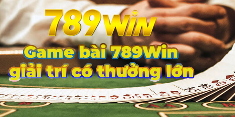 Game bài 789Win phổ biến