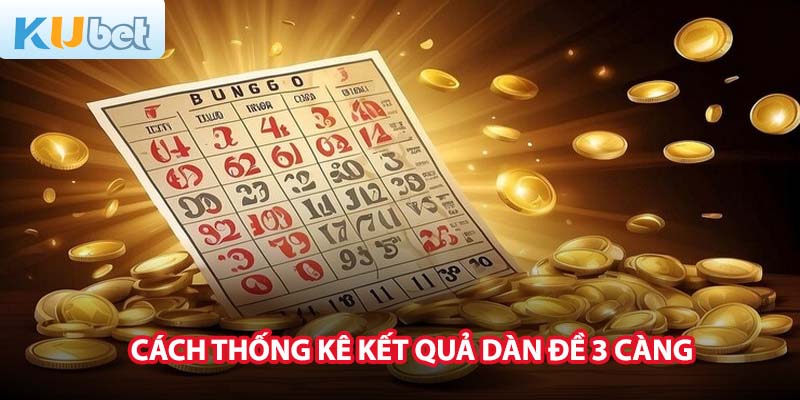 Cách thống kê kết quả dàn đề 3 càng